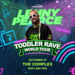 Neon poster advertising Lenny Pearce Toddler Rave World Tour with a man in white sunglasses and neon-green text, October 21 at The Complex in Salt Lake City.