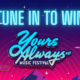 Bright neon festival banner: 'Tune In To Win' above 'Yours Always Music Festival' with 92.5 The Beat and Yours Always logos in a purple-pink gradient scene.
