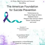 Poster for a charity event: Art Show, Silent Auction and Concert benefiting The American Foundation for Suicide Prevention; includes ribbon graphic and performer lineup.